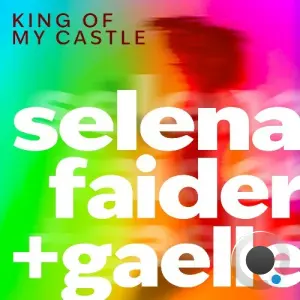 Selena Faider, Gaelle - King Of My Castle (2026)
