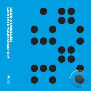Degs & Unglued - Levitate Your Mind (VIP) (2026)