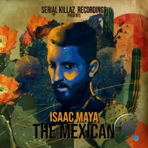 Isaac Maya - The Mexican (2026)