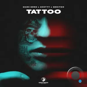 Marc Korn x Scotty x Semitoo - Tattoo (2026)