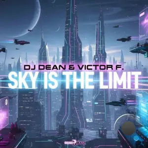 DJ Dean & & Victor F. - Sky Is The Limit (2026)