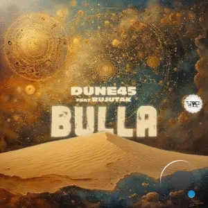 Dune45 & RujutaK - Bulla (2026)