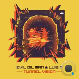 Evil Oil Man & Luis M - Tunnel Vision (2026)