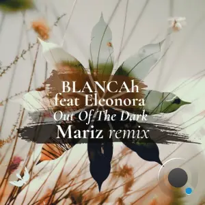 Blancah ft. Eleonora - Out of the Dark (Mariz Remix) (2026)