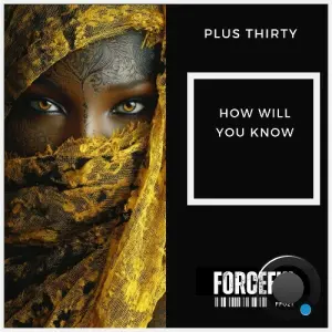 Plus Thirty - How Will You Know (2026)