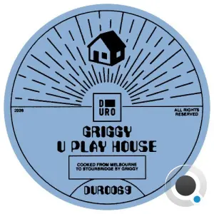 GRIGGY - U Play House (2026)