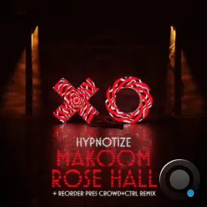 Makoom X Rose Hall - Hypnotize (Incl Reorder Pres Crowd+ctrl Remix) (2026)
