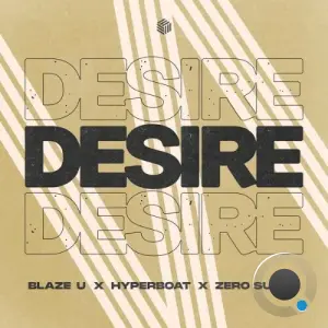Blaze U x HyperBoat x Zero Sugar - Desire (2026)