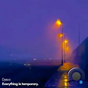 Dysco - Everything is temporary. (2026)
