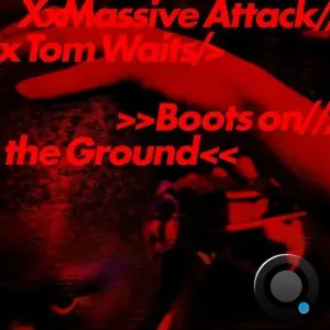 Massive Attack x Tom Waits - Boots on the Ground (2026)