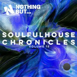 Nothing But... Soulful House Chronicles, Vol. 15 (2026)