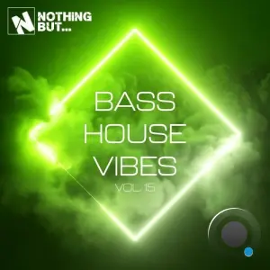 Nothing But... Bass House Vibes, Vol. 15 (2026)