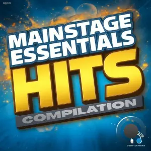 Mainstage Essentials Hits Compilation (2026)