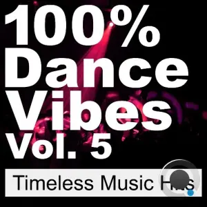 100% Dance Vibes, Vol. 5 (Timeless Music Hits) (2026)