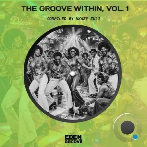The Groove Within, Vol. 1 (Compiled by Nkazy Zulu) (2026)