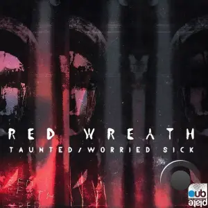 Red Wreath - Taunted / Worried Sick (2026)