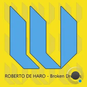 Roberto de Haro - Broken Dreams (2026)