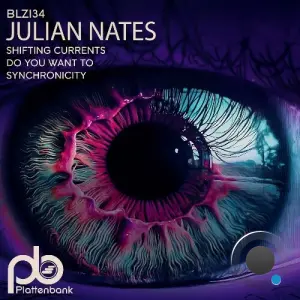 Julian Nates - Shifting Currents / Do You Want To / Synchronicity (2026)