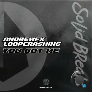 Loopcrashing & AndrewFx - You Got Me (2026)