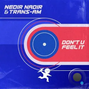 Nedir Nadir & Trans-Am - Don't U Feel It (2026)