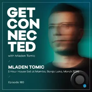 Mladen Tomic - Get Connected 180 (2026-04-17)