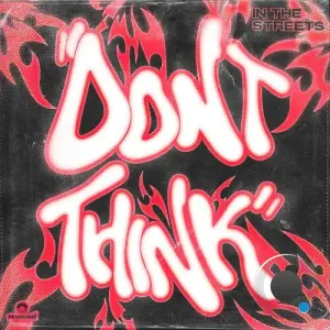 Don't Think - In the Streets (Incl. Original Mix) (2026)