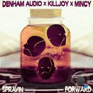 Denham Audio x Killjoy x Mincy - Sprayin x Forward (2026)