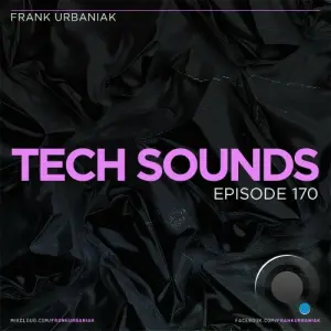 Frank Urbaniak - Tech Sounds 170 (2026-04-17)