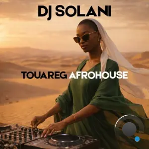Dj Solani - Touareg afrohouse (2026)