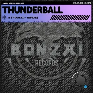 Thunderball - It's Your DJ (Remixes) (2026)