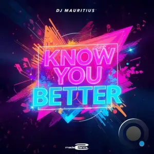 DJ Mauritius - Know You Better (2026)
