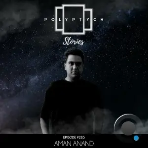 Aman Anand - Polyptych Stories Episode 284 (2026-04-18)