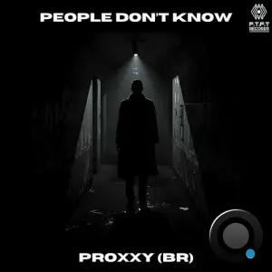 Proxxy (Br) - People Don't Know (2026)