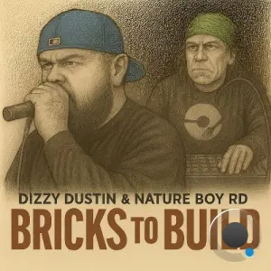 Dizzy Dustin & Nature Boy RD - Bricks To Build (2026)
