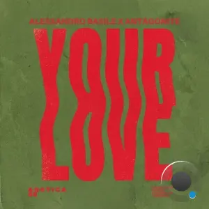 Alessandro Basile X Antagonite - Your Love (2026)