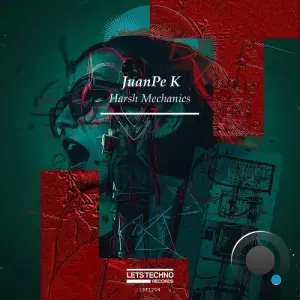 JuanPe K - Harsh Mechanics (2026)