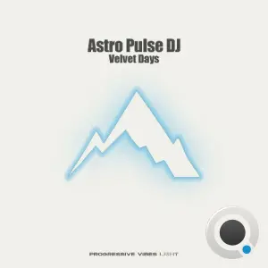 Astro Pulse DJ - Velvet Days (2026)