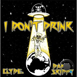 clyde. x Damn Skippy - I Don't Drink (2026)