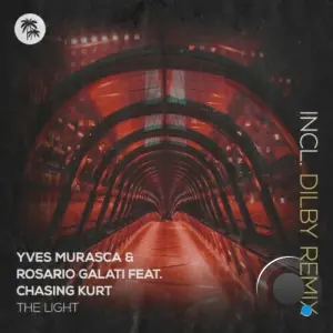 Yves Murasca/Rosario Galati/Chasing Kurt - The Light (Dilby Remix) (2026)