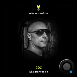Luke Brancaccio - Selador Sessions 362 (2026-04-21)