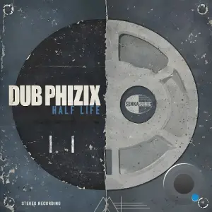 Dub Phizix - Half Life (2026)