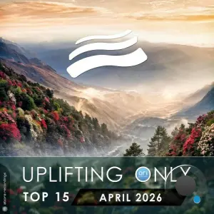 Uplifting Only Top 15: April 2026 (Extended Mixes) (2026)