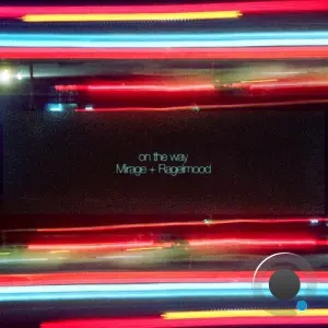 Mirage, Ragel Mood - On The Way (2026)