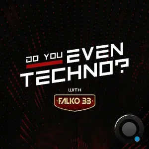 Falko 33 - Do You Even Techno? 054 (2026-04-22)