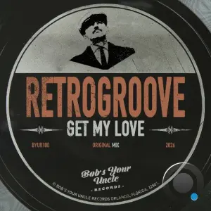 Retrogroove - Get My Love (2026)