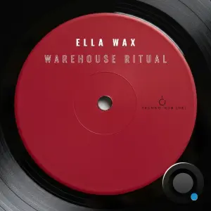 Ella Wax - Warehouse Ritual (2026)