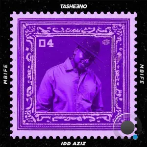 Tasheeno & Idd Aziz - Mbife (2026)