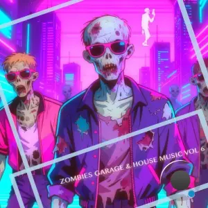 Zombies, Garage & House Music, Vol 6 (2026)