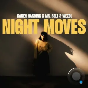 Karen Harding & Mr Belt & Wezol - Night Moves (Original Mix) (2026)