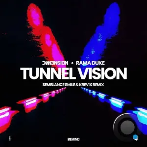Dim3nsion X Rama Duke - Tunnel Vision (Semblance Smile & Krevix Remix) (2026)